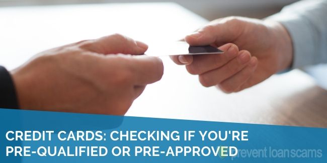 Credit Cards: Checking if You’re Pre-Qualified or Pre-Approved